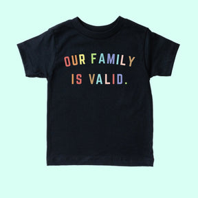 Our Family is Valid Toddler T-Shirt