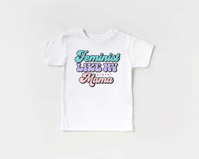Feminist Like My Mama Toddler T-Shirt