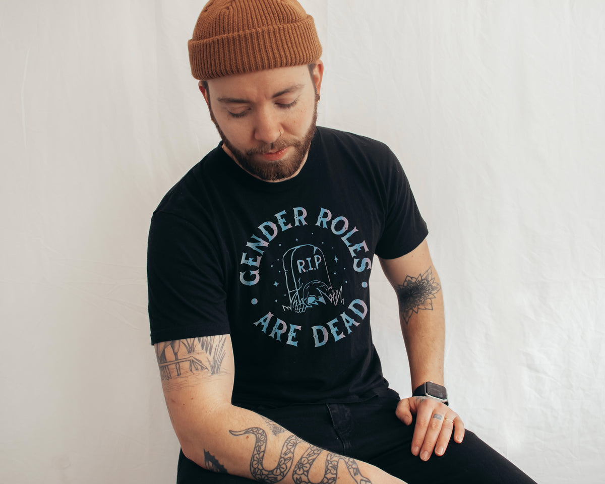 Gender Roles are Dead Unisex T-Shirt