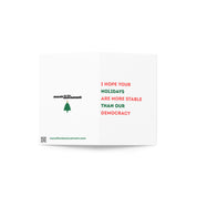 I Hope Your Holidays Are More Stable Than Our Democracy Holiday Card