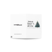 Jesus Wasn't White But I Hope Your Christmas is - Holiday Greeting Card