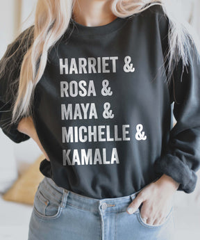 Harriet Rosa Maya Michelle and Kamala Sweatshirt