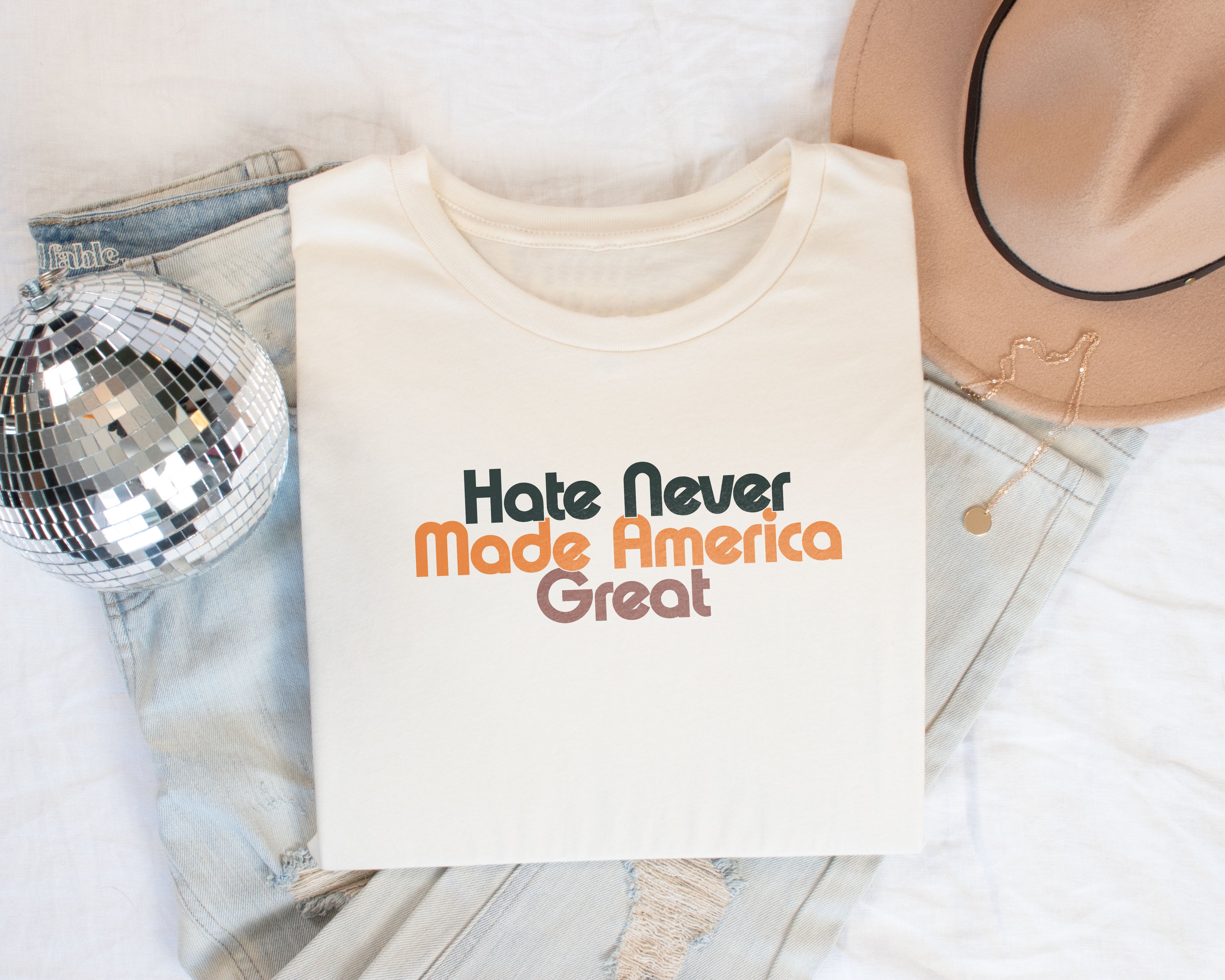 Hate Never Made America Great T-Shirt
