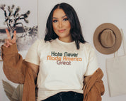 Hate Never Made America Great T-Shirt