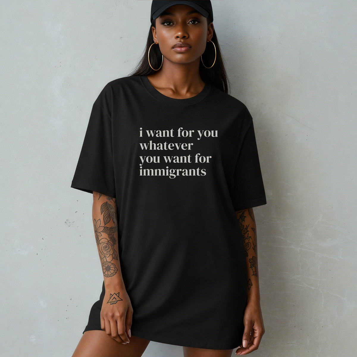 I Want For You Whatever You Want For Immigrants T-Shirt