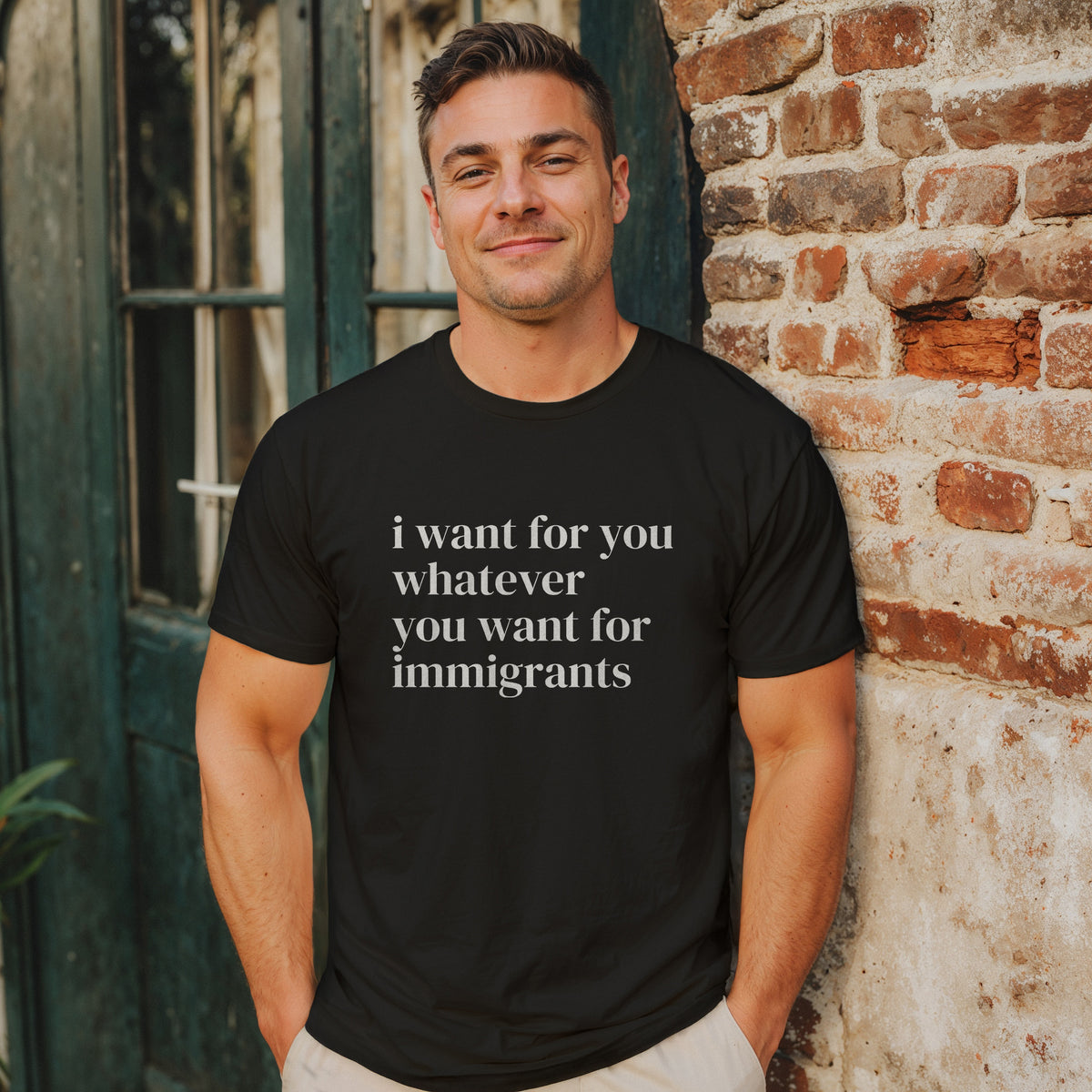 I Want For You Whatever You Want For Immigrants T-Shirt