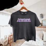I've Heard Enough From Old White Men — Women's Heavyweight Boxy Crop Tee