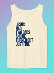 Jesus Had Two Dads Unisex Garment-Dyed Tank Top