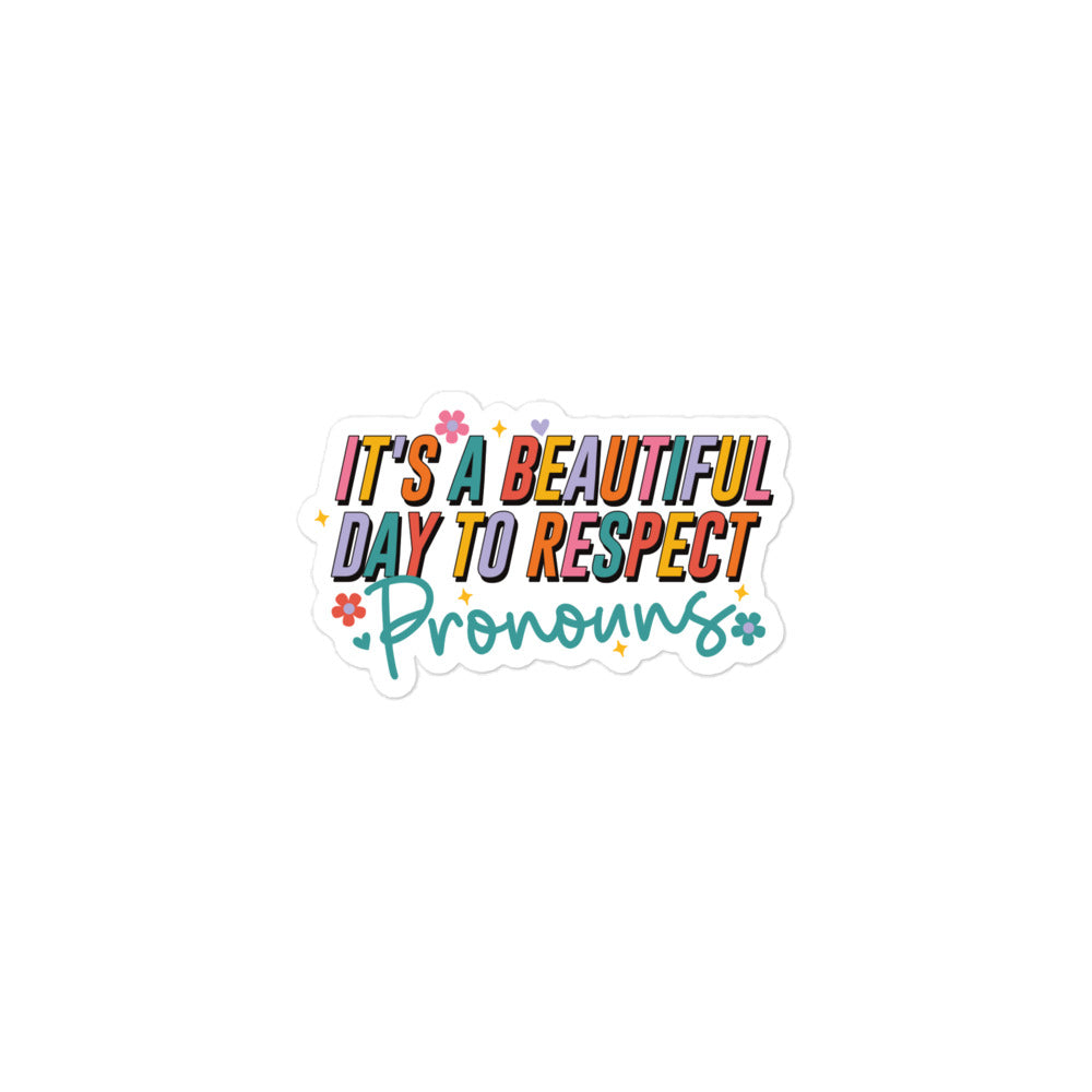 It's a Beautiful Day to Respect Pronouns Sticker