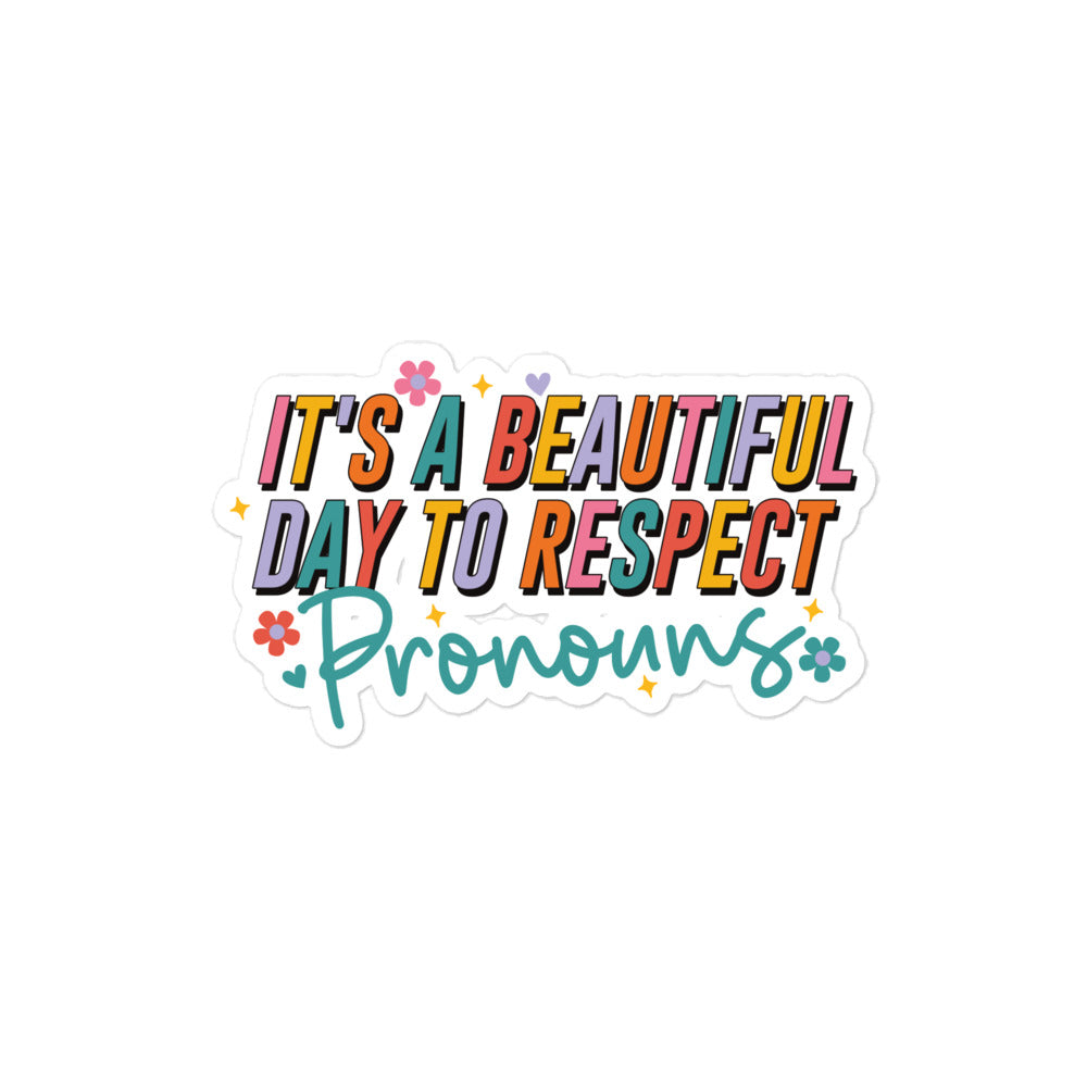 It's a Beautiful Day to Respect Pronouns Sticker