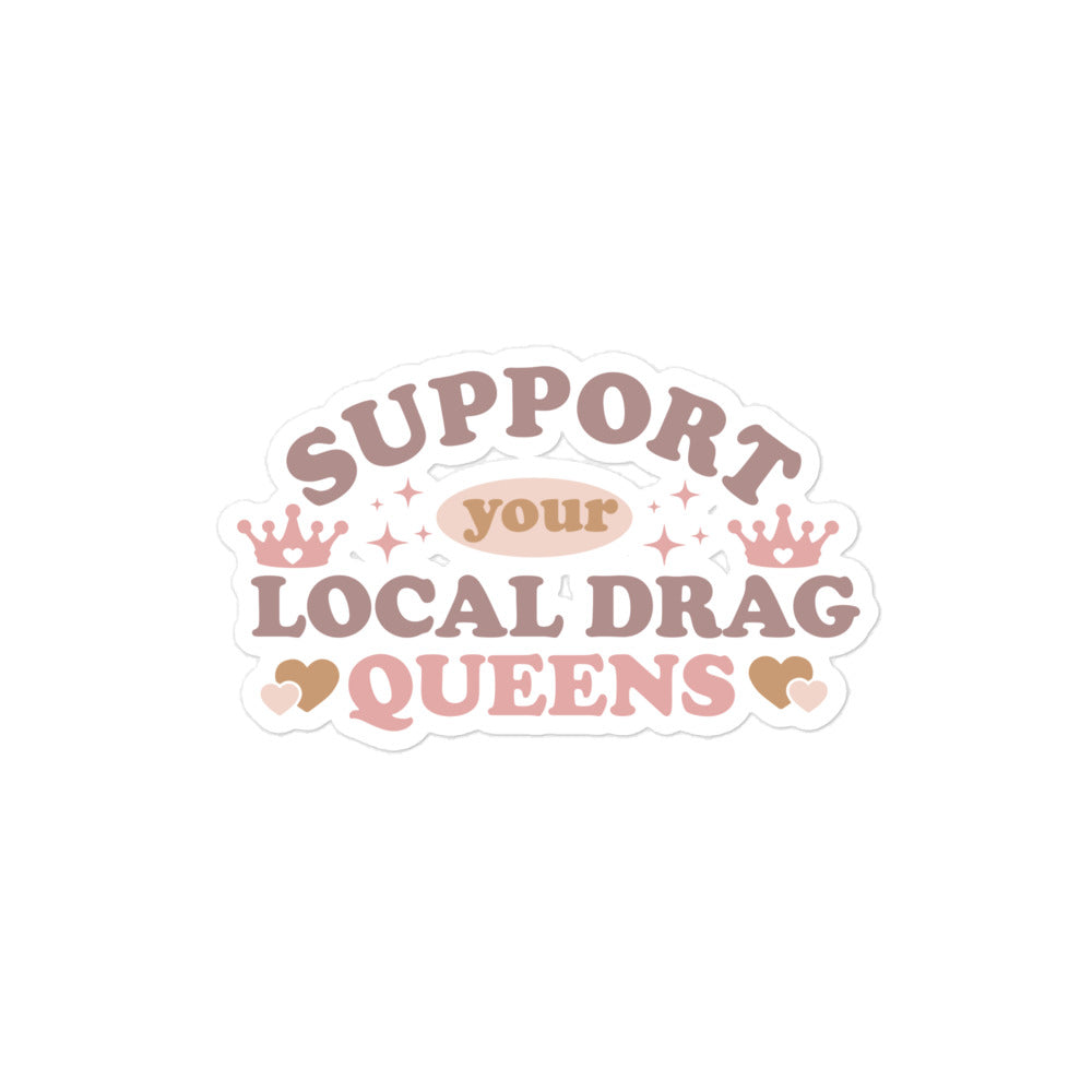 Support Your Local Drag Queen Pride Sticker