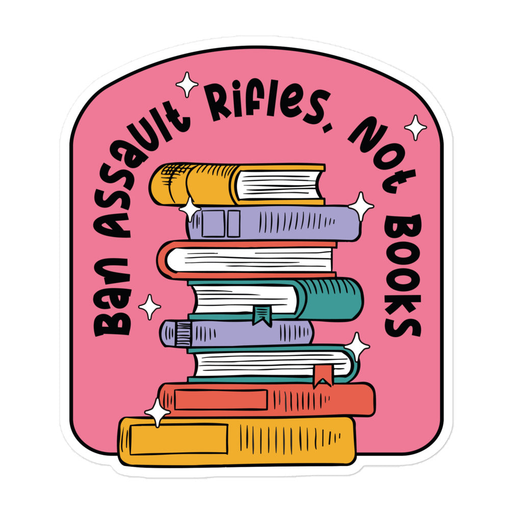 Ban Assault Rifles Not Books Sticker
