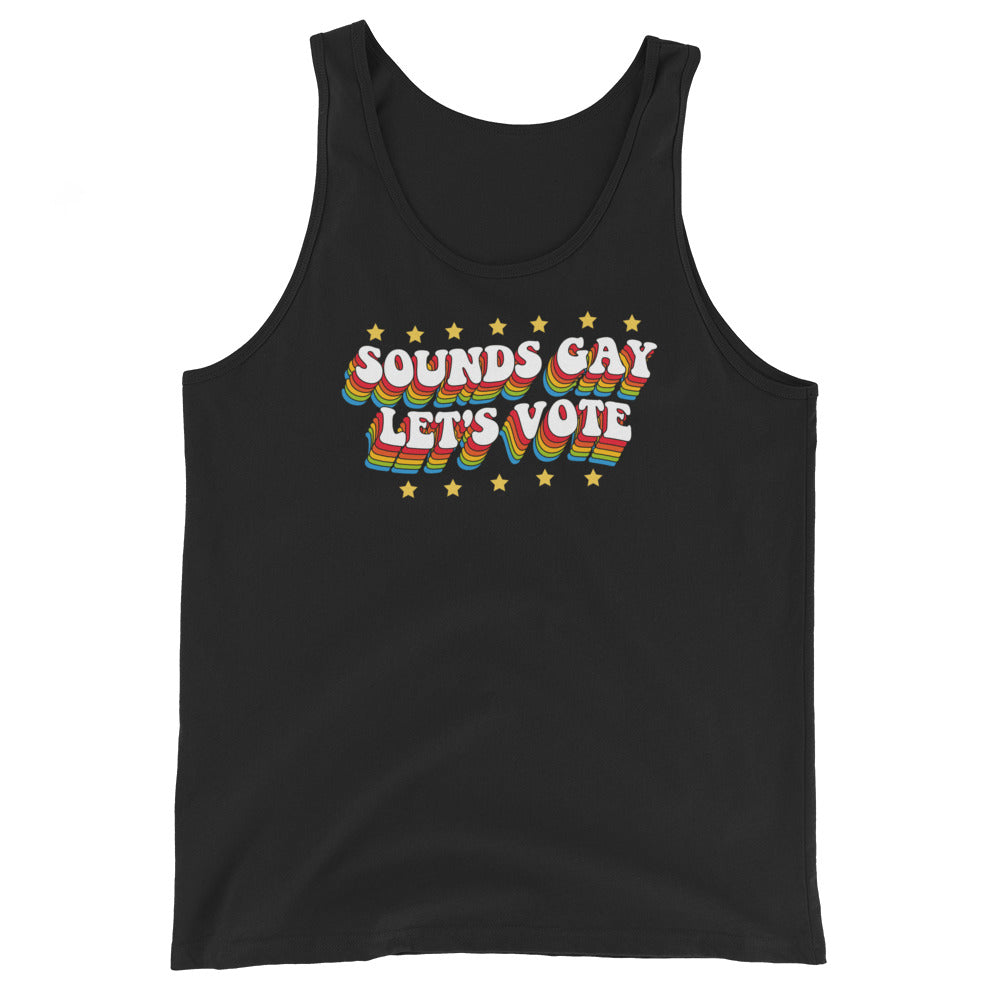 Sounds Gay Let's Vote Unisex Tank Top