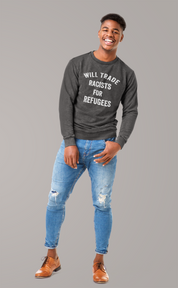 Will Trade Racists For Refugees Fitted Sweatshirt