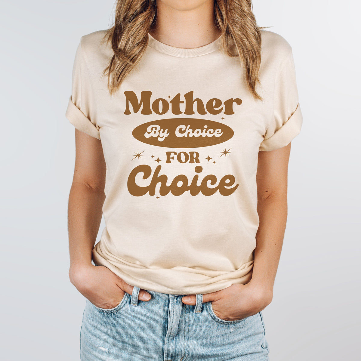 Mother By Choice For Choice T-Shirt