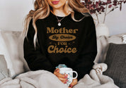 Mother By Choice For Choice Sweatshirt