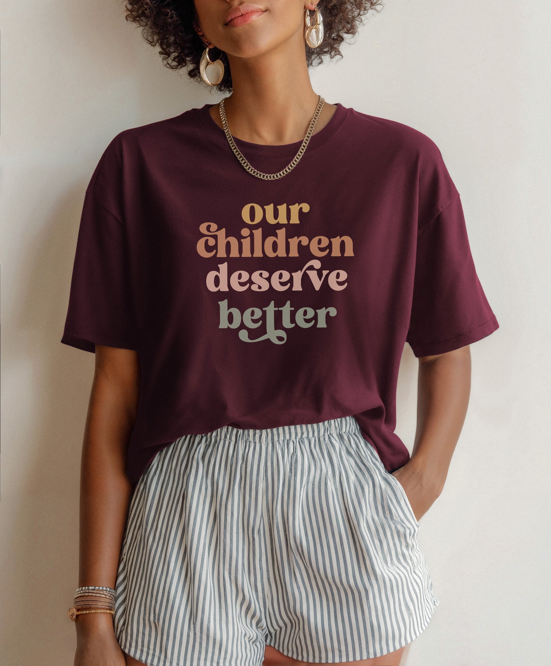 Our Children Deserve Better T-Shirt