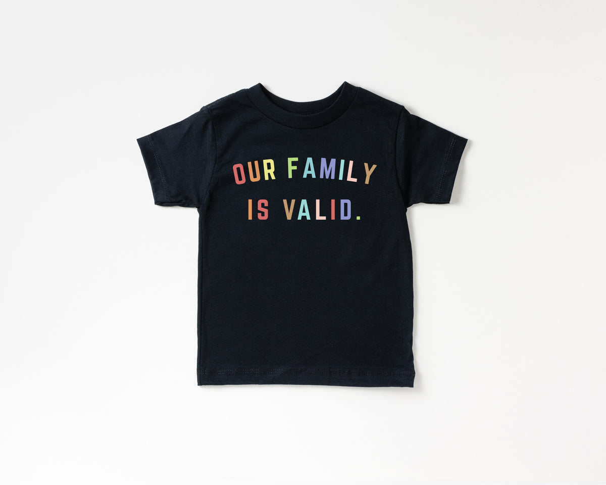 Our Family is Valid Toddler T-Shirt