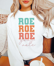 Roe Your Vote Sweatshirt
