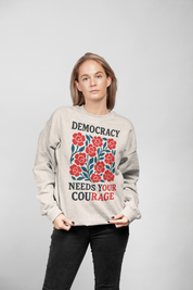 Democracy Needs Your Courage Premium Crew Neck Sweatshirt