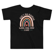 Ain't No Mamas Like the Two I Got Toddler T-Shirt