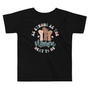 As Strong As The Women Next To Me Toddler T-Shirt