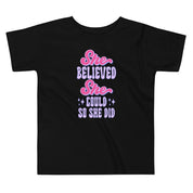 She Believed She Could So She Did Toddler T-Shirt