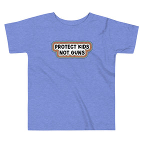 Protect Kids Not Guns Toddler Tee