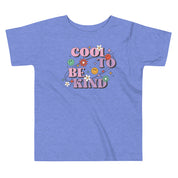 Cool To Be Kind Toddler T-Shirt