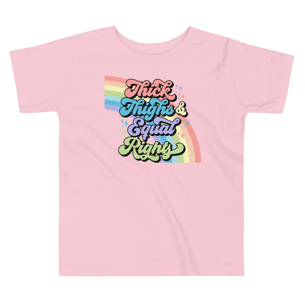 Thick Thighs and Equal Rights Toddler T-Shirt