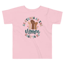 As Strong As The Women Next To Me Toddler T-Shirt