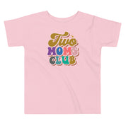 Two Moms Club Toddler T-Shirt