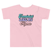 Feminist Like My Mama Toddler T-Shirt