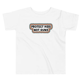 Protect Kids Not Guns Toddler Tee