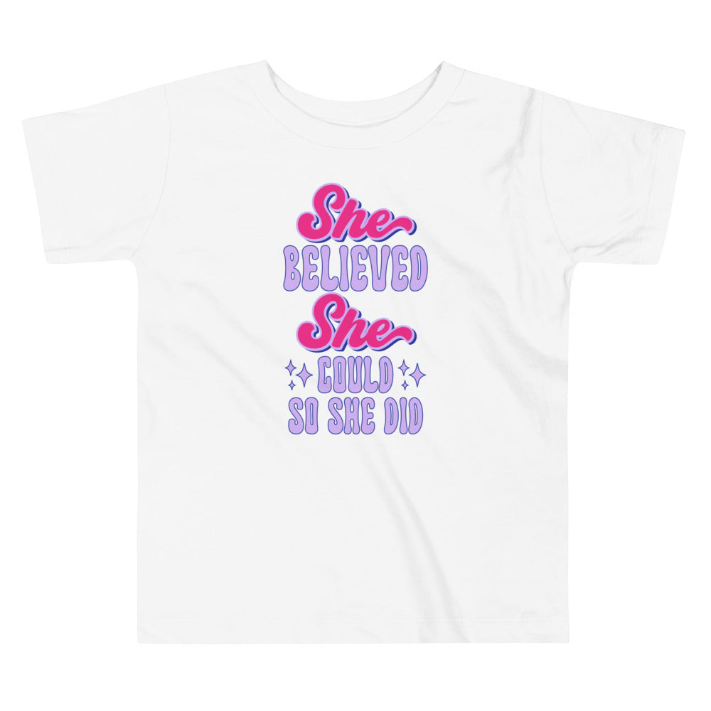 She Believed She Could So She Did Toddler T-Shirt