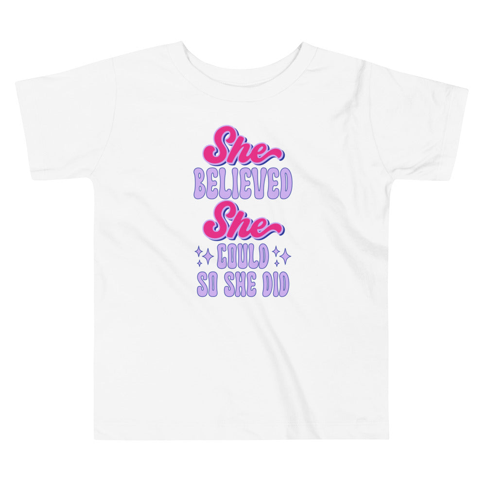 She Believed She Could So She Did Toddler T-Shirt