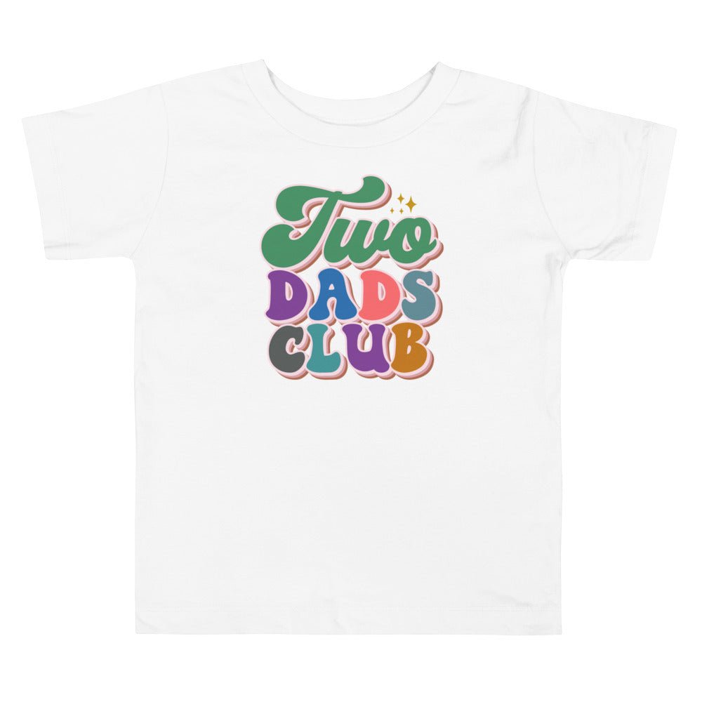 Two Dads Club Toddler T-Shirt