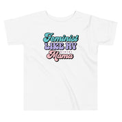Feminist Like My Mama Toddler T-Shirt