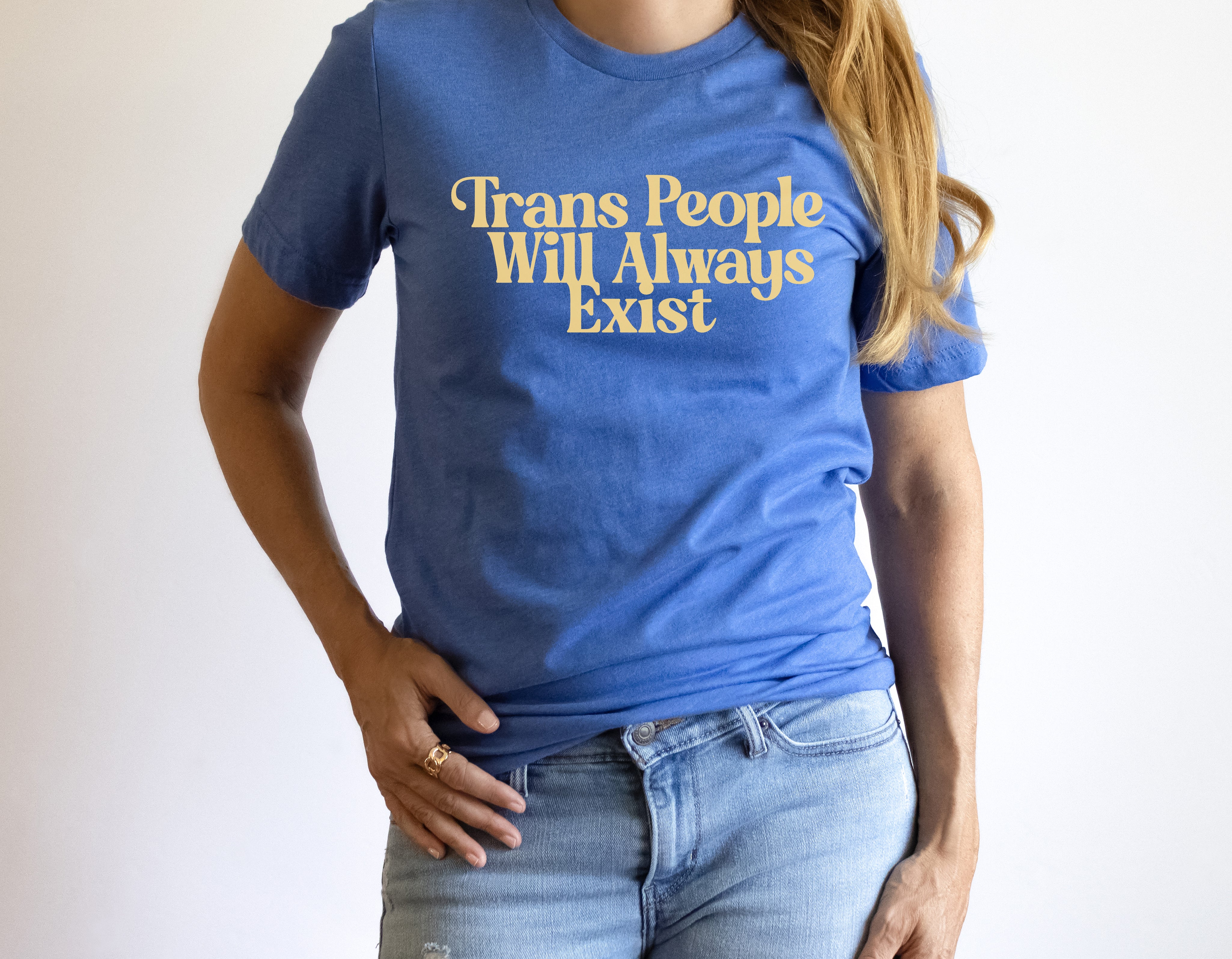 Trans People Will Always Exist T-Shirt