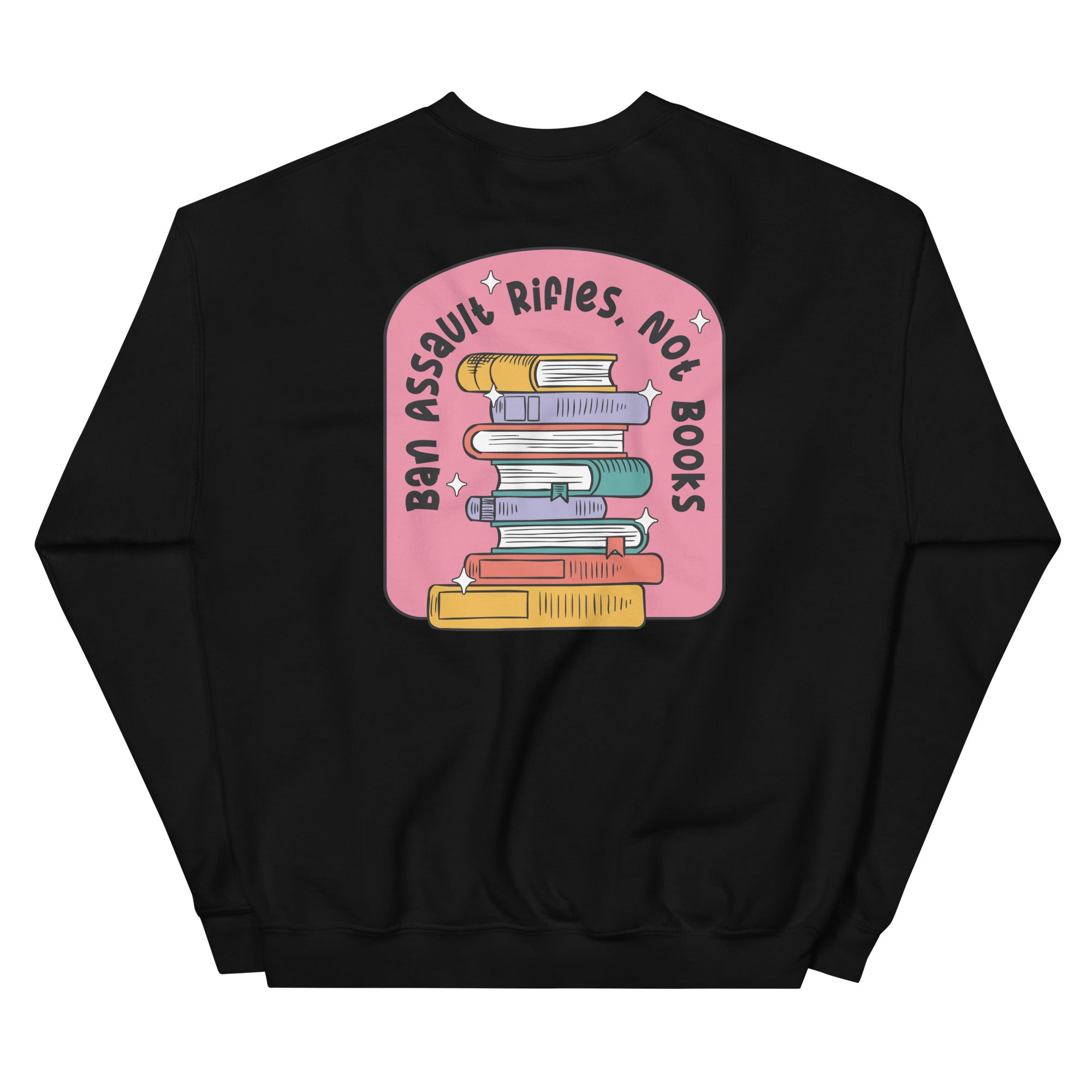 Ban Assault Rifles Not Books Sweatshirt
