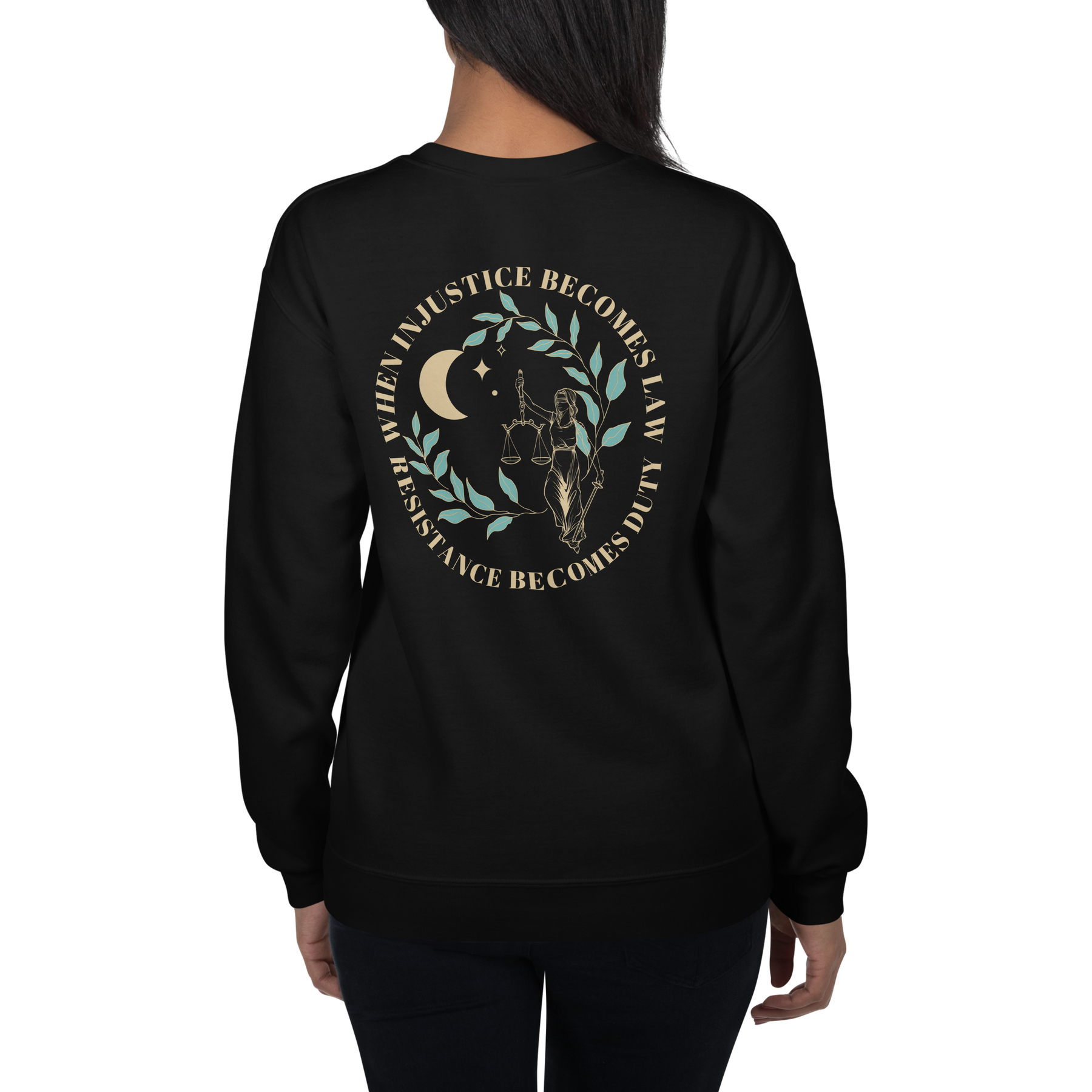 When Injustice Becomes Law Sweatshirt - Back Design