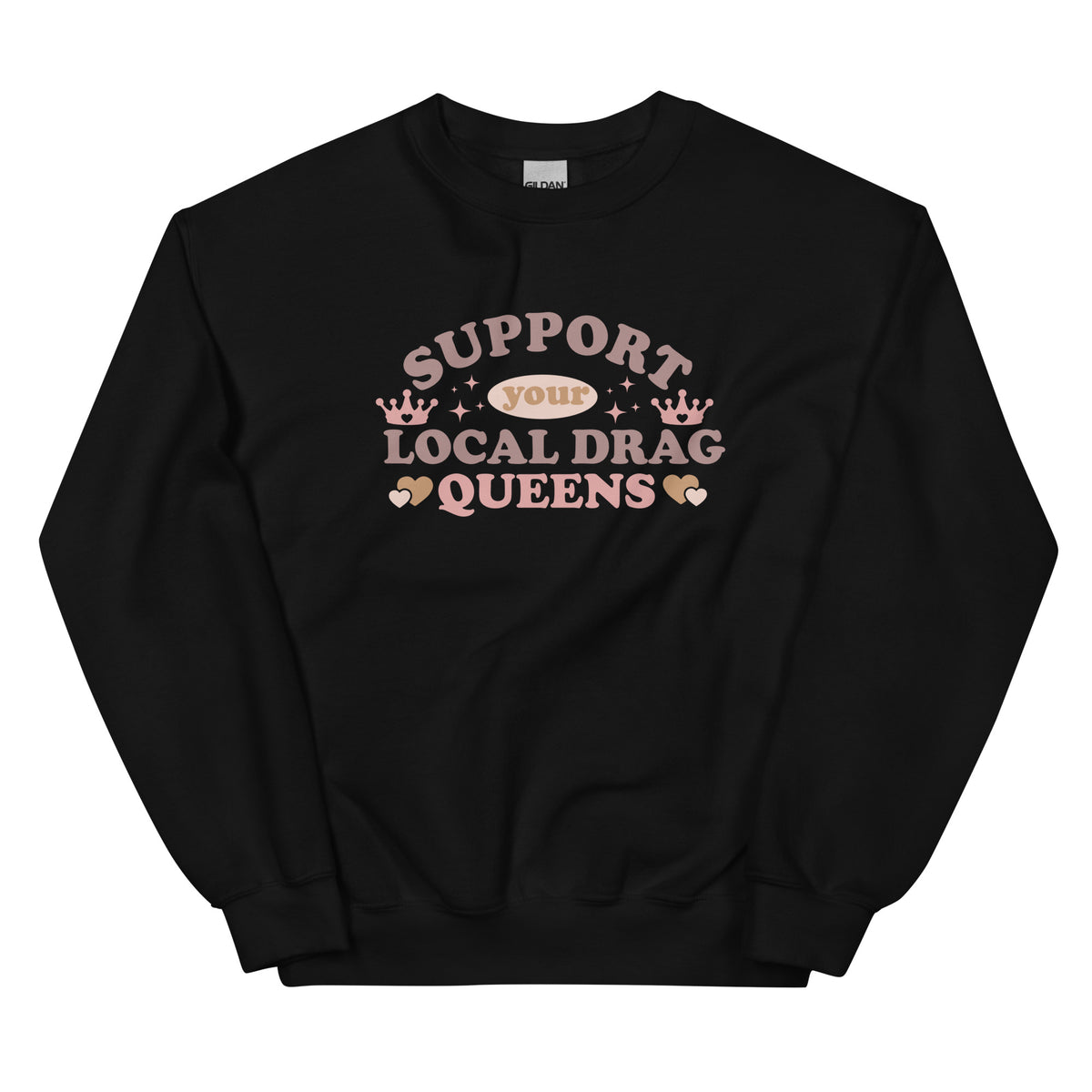 Support Your Local Drag Queen Pride Sweatshirt