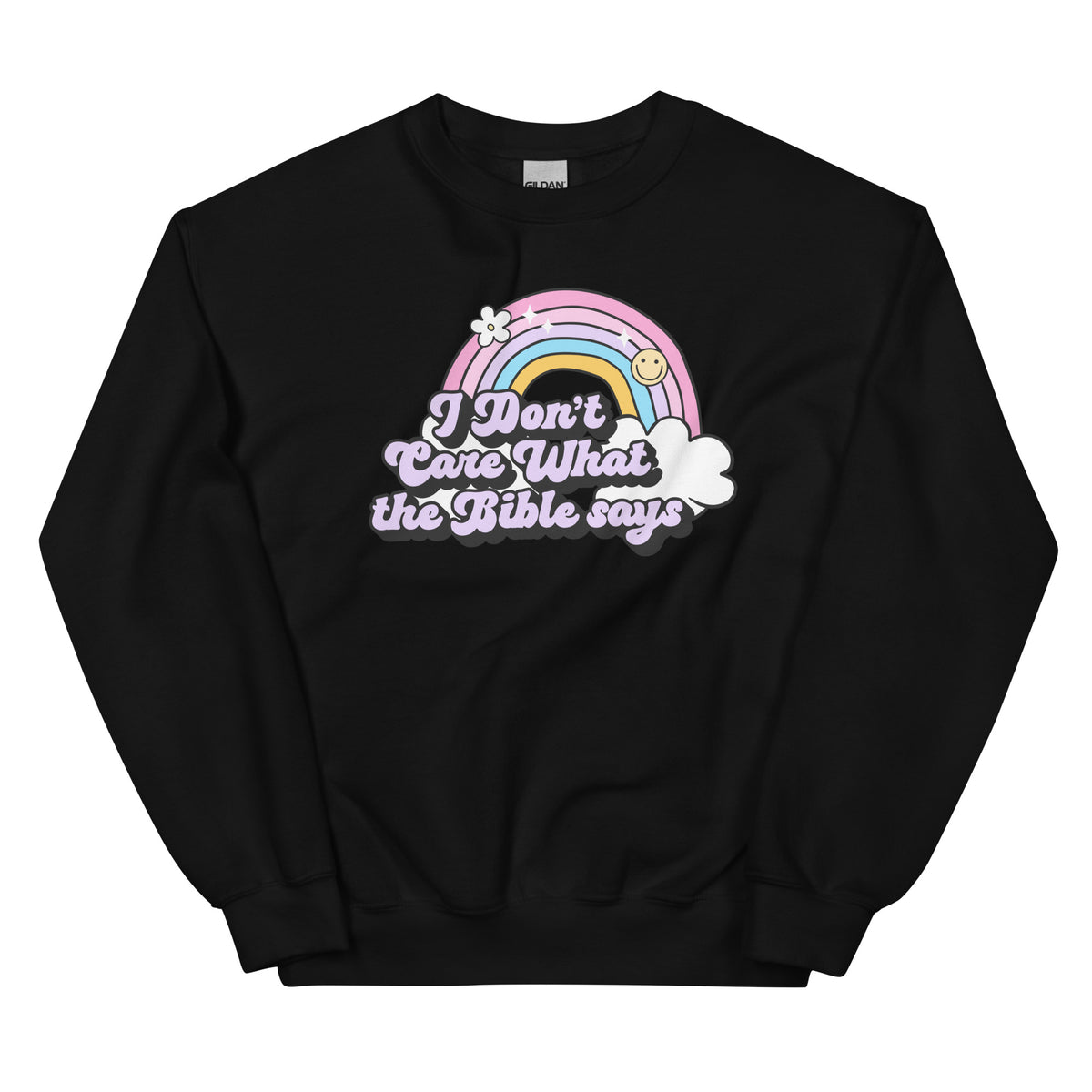 I Don't Care What the Bible Says Sweatshirt