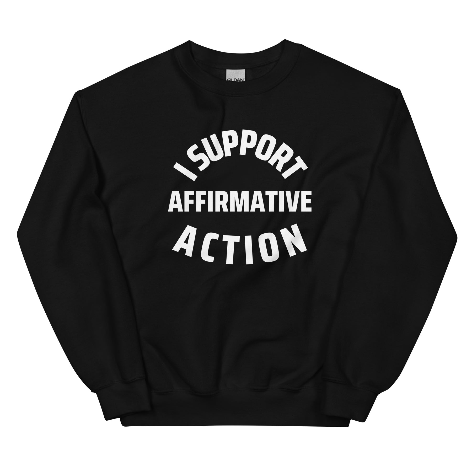 I Support Affirmative Action Sweatshirt