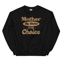 Mother By Choice For Choice Sweatshirt
