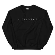 I Dissent Sweatshirt
