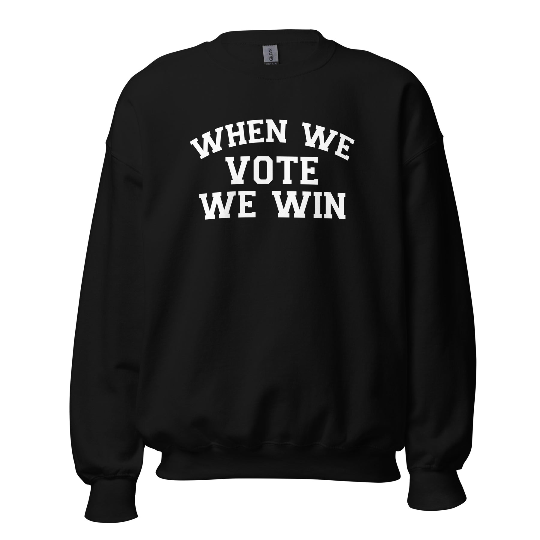 When We Vote We Win Sweatshirt