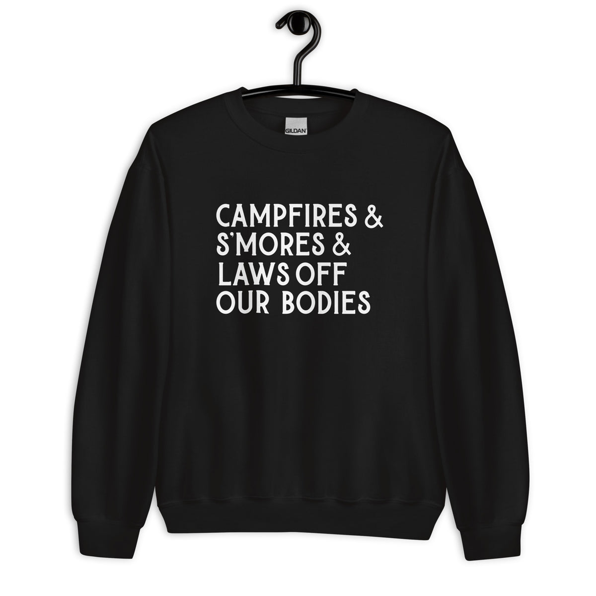 Campfires & S'Mores & Laws Off Our Bodies Sweatshirt