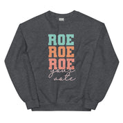 Roe Your Vote Sweatshirt