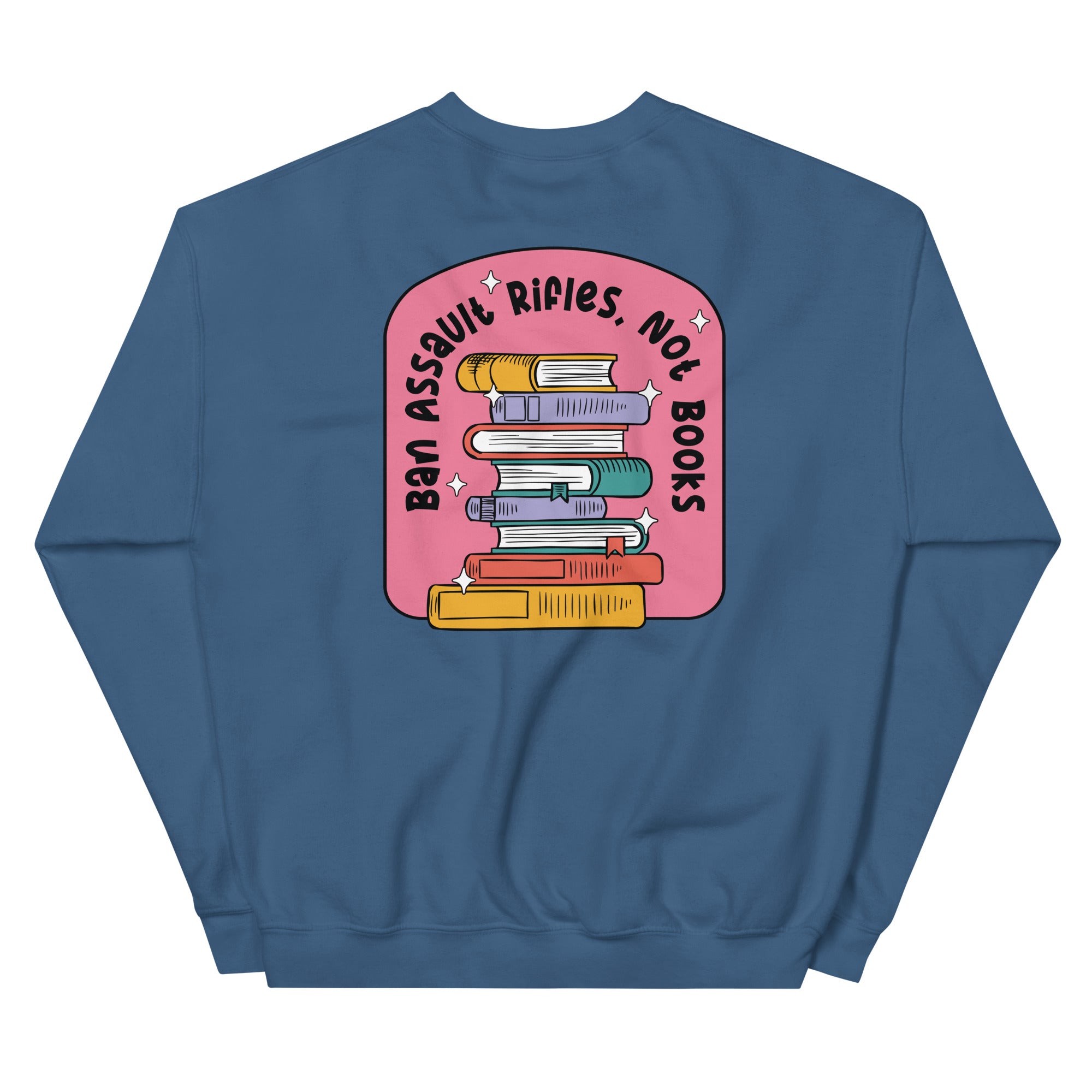 Ban Assault Rifles Not Books Sweatshirt